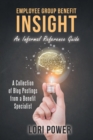 Employee Group Benefit Insight : An Informal Reference Guide - Book