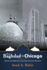 From Baghdad to Chicago : Memoir and Reflections of an Iraqi-American Physician - Book
