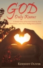 God Only Knows : A Family'S Story of Survival: Fueled by Faith, Perseverance, and a Never-Ending Sense of Humor - Book