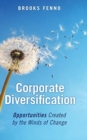 Corporate Diversification : Opportunities Created by the Winds of Change - Book