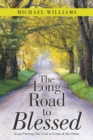 The Long Road to Blessed : Keep Putting One Foot in Front of the Other - Book