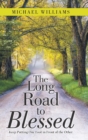 The Long Road to Blessed : Keep Putting One Foot in Front of the Other - Book