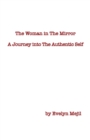 The Woman in the Mirror : A Journey into the Authentic Self - Book