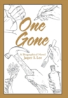 One Gone : A Biographical Novel - Book