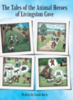 The Tales of the Animal Heroes of Livingston Cove - Book