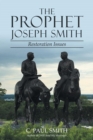 The Prophet Joseph Smith : Restoration Issues - Book