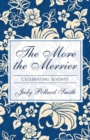 The More the Merrier : Celebrating Seventy - Book