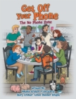 Get off Your Phone : The No Phone Zone - eBook