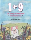 1+9 : The Story of Blanchette 'The Little White One' - Book