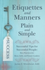Etiquettes and Manners Plain and Simple : Successful Tips for Successful People: Best Practices for Boys, Girls, and Future Leaders - Book