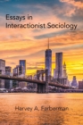 Essays in Interactionist Sociology - Book