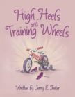 High Heels and Training Wheels - Book