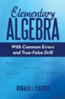 Elementary Algebra : With Common Errors and True-False Drill - Book