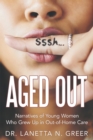 Aged Out : Narratives of Young Women Who Grew up in Out-Of-Home Care - eBook