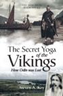 The Secret Yoga of the Vikings : How Odin Was Lost - Book