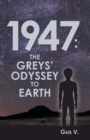 1947 : the Greys' Odyssey to Earth - Book