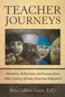 Teacher Journeys : Memories, Reflections, and Lessons from 20Th-Century African-American Educators - eBook