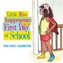 Little Miss Inappropriate and the First Day of School - Book