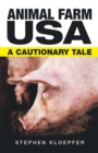 Animal Farm Usa : A Cautionary Tale - Book