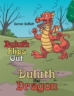 Duluth the Dragon : Duluth Flips Out - eBook