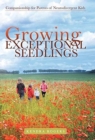 Growing Exceptional Seedlings : Companionship for Parents of Neurodivergent Kids - Book