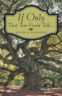 If Only That Tree Could Talk ... - eBook