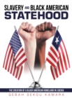 Slavery and Black American Statehood : The Creation of a Black American Homeland in Liberia - eBook