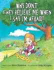 Why Don't They Believe Me When I Say I'm Afraid! - Book