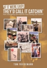 If It Were Easy, They'd Call It Catchin' : How Journaling Can Improve Your Fishing and Yourself - Book
