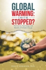 Global Warming : Can It Be Stopped?: The Science, Psychology, and Morality of Climate Change - Book