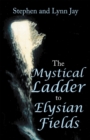 The Mystical Ladder  to  Elysian Fields - eBook