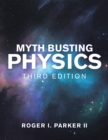 Myth Busting Physics : Third Edition - eBook