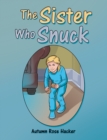 The Sister Who Snuck - eBook