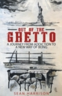 Out of the Ghetto : A Journey from Addiction to a New Way of Being - Book