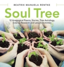 Soul Tree : 12 Anagogical Poems, Stories, Tree Astrology, Science Research and Leisure Activities - Book