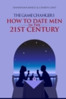 The Game Changers : How To Date Men In The 21st Century - Book