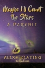 Maybe I'll Count the Stars : A Parable - Book