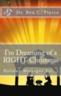 I'm Dreaming of a RIGHT Christmas : Holiday Messages Vol. 1 - Book