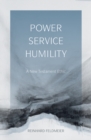 Power, Service, Humility - eBook