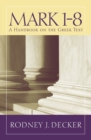 Mark 1-8 : A Handbook on the Greek Text - Book