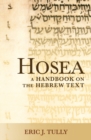 Hosea : A Handbook on the Hebrew Text - Book