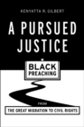 A Pursued Justice : Black Preaching from the Great Migration to Civil Rights - eBook