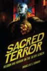 Sacred Terror : Religion and Horror on the Silver Screen - Book