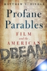 Profane Parables : Film and the American Dream - eBook