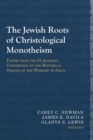 The Jewish Roots of Christological Monotheism : Papers from the St Andrews Conference on the Historical Origins of the Worship of Jesus - Book