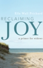 Reclaiming Joy : A Primer for Widows - eBook