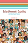 God and Community Organizing : A Covenantal Approach - eBook
