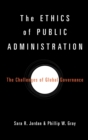 The Ethics of Public Administration : The Challenges of Global Governance - Book