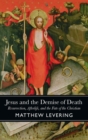 Jesus and the Demise of Death : Resurrection, Afterlife, and the Fate of the Christian - Book