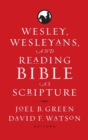 Wesley, Wesleyans, and Reading Bible as Scripture - Book